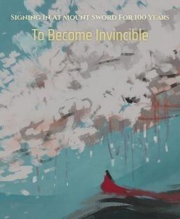 Signing In At Mount Sword For 100 Years To Become Invincible