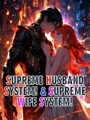 Supreme Husband System! & Supreme Wife System! cover