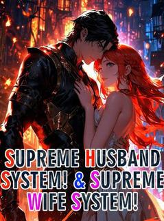 Supreme Husband System! & Supreme Wife System! cover