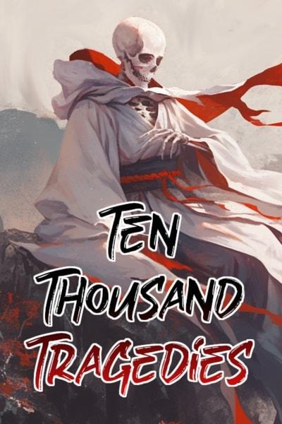 Ten Thousand Tragedies