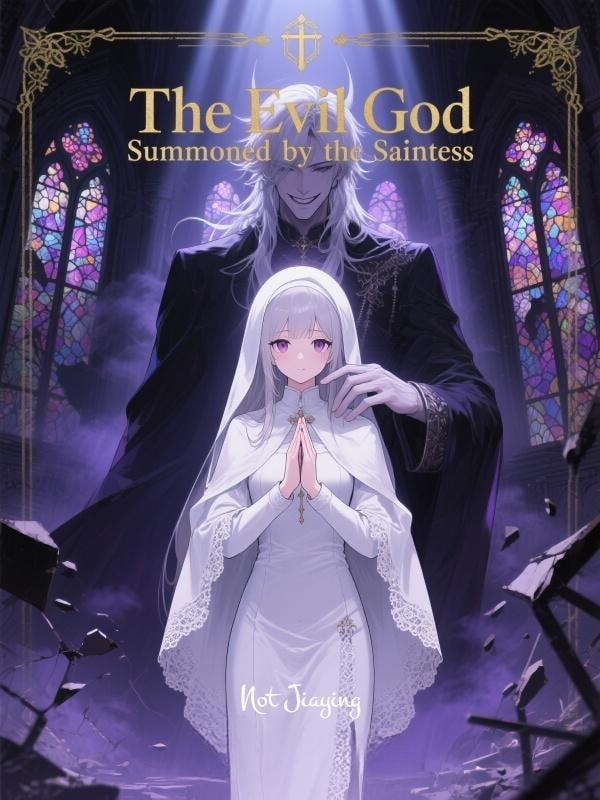 The Evil God Summoned by the Saintess