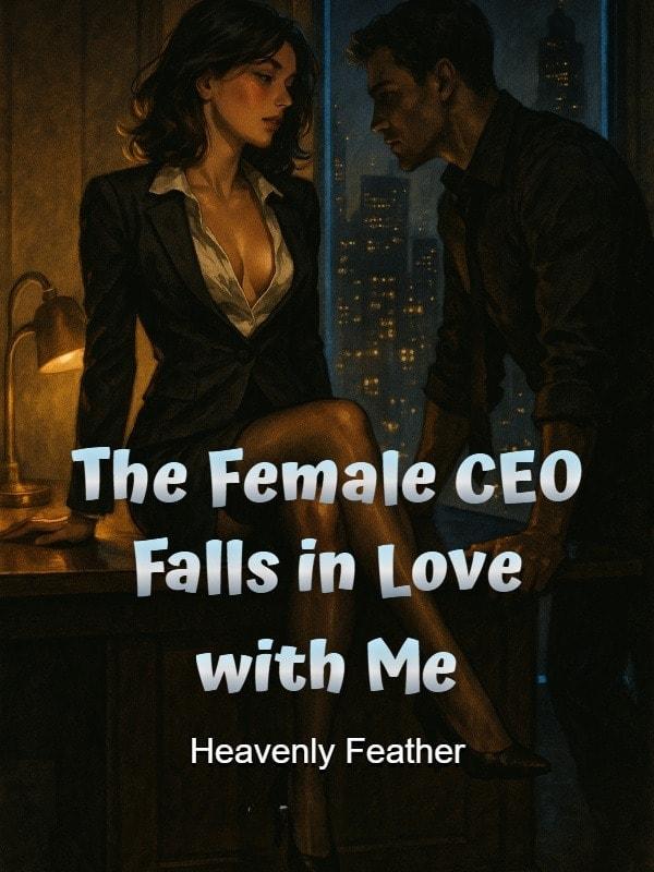 The Female CEO Falls in Love with Me cover