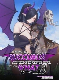 The Hero Became a Succubus, and the Only Way to Level is to… What?! cover