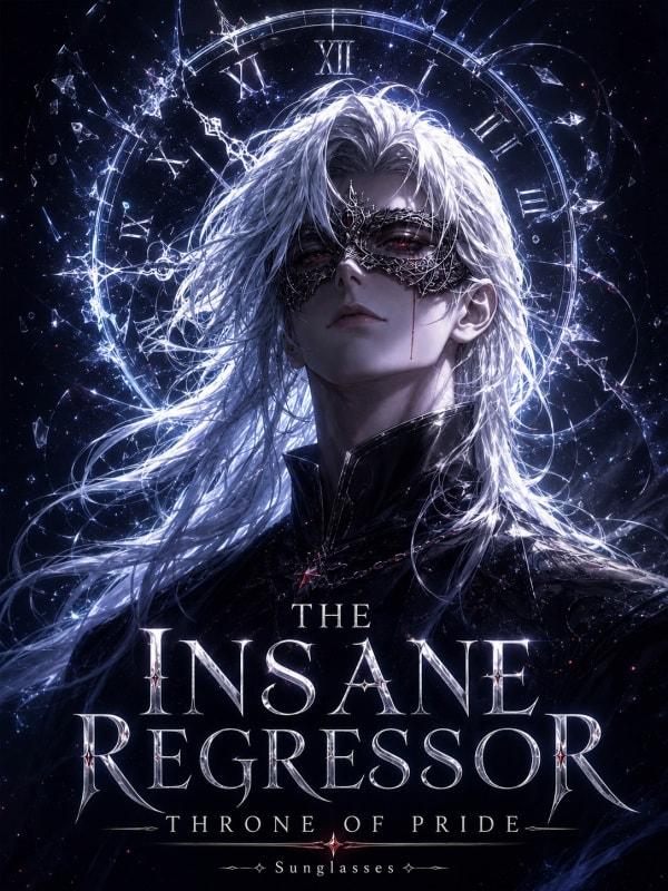 The Insane Regressor: Throne of Pride