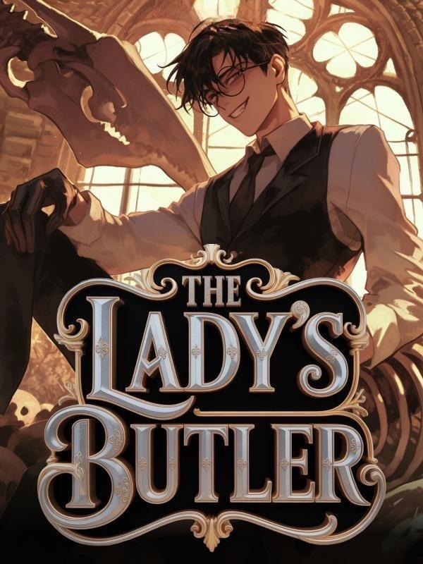 The Lady's Butler: I Reincarnated To Serve The Villainess