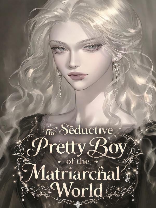 The Seductive Pretty Boy of the Matriarchal World