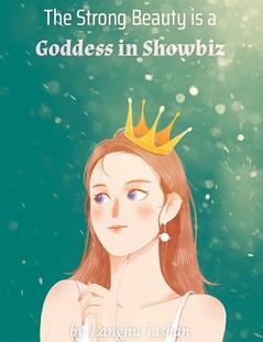 The Strong Beauty is a Goddess in Showbiz