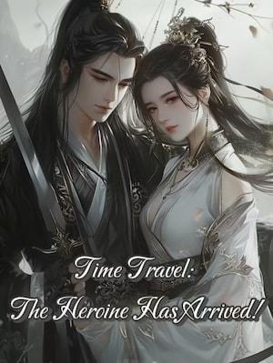 Time Travel: The Heroine Has Arrived! cover
