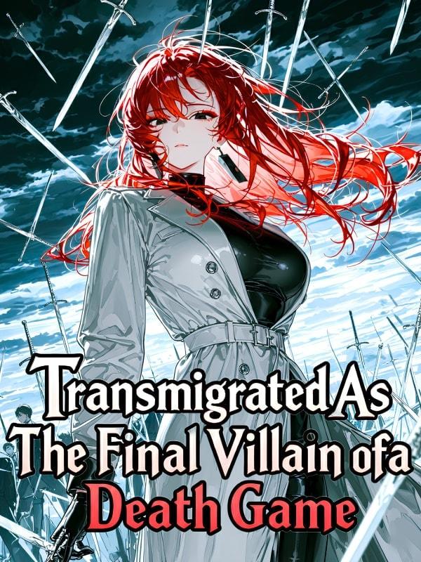 Transmigrated As The Final Villain of a Death Game cover