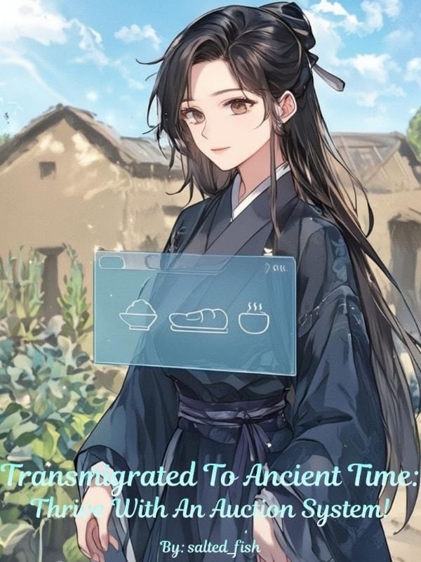 Transmigrated To Ancient Time: Thrive With An Auction System! cover