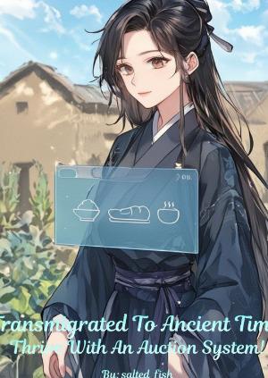 Transmigrated To Ancient Time: Thrive With An Auction System! cover