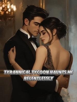 Tyrannical Tycoon Haunts Me Relentlessly cover