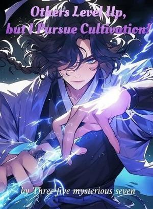 While Others are Leveling Up, I Alone Will Cultivate Until Mahayana Before Making My Move cover