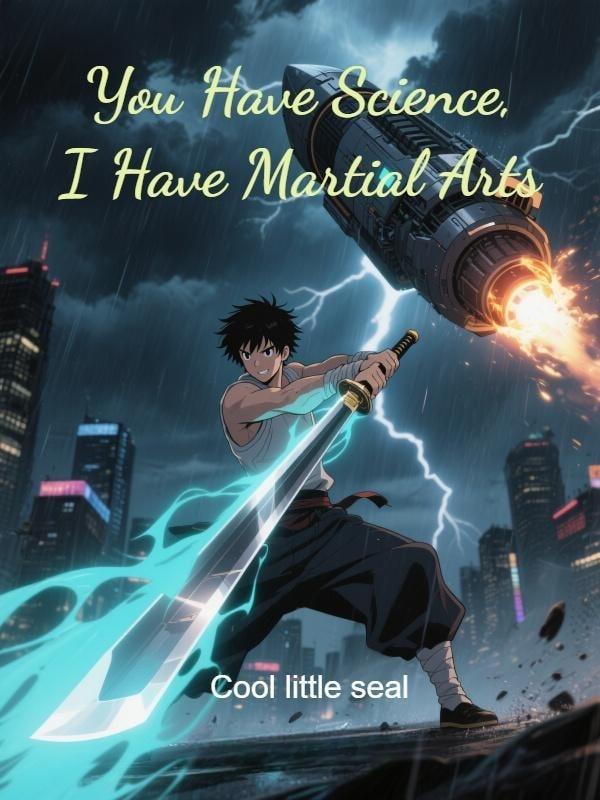 You Have Science, I Have Martial Arts cover